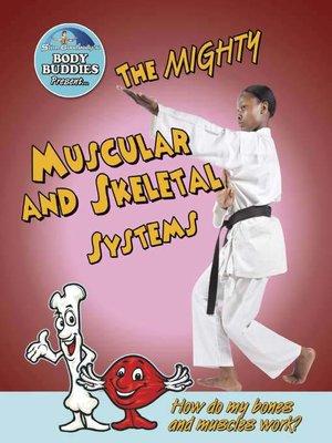 cover image of The Mighty Muscular and Skeletal Systems